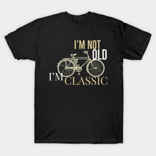 I'm not old i'm classic bike antique draw T-Shirt